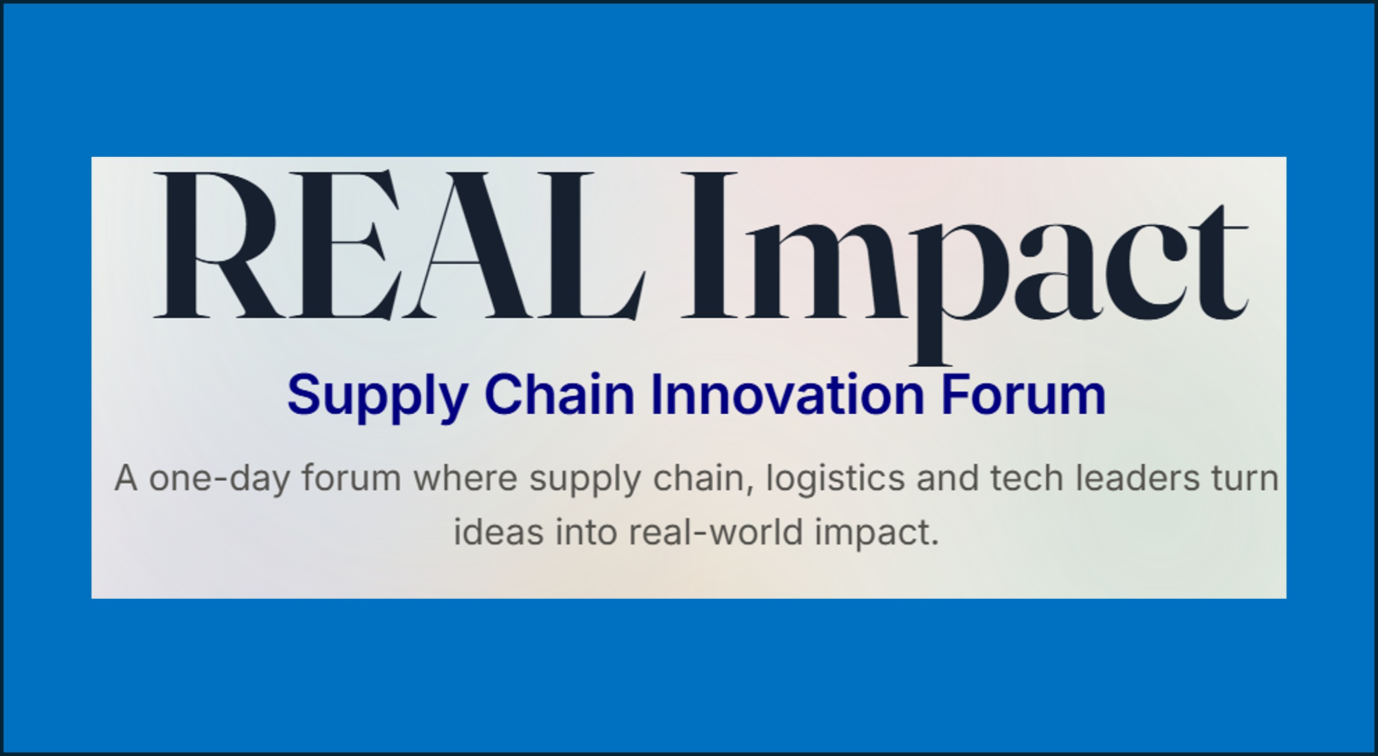 REAL Impact Supply Chain Innovation Forum